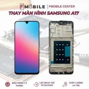 Thay màn hình Samsung A17 lấy liền tại Cần Thơ