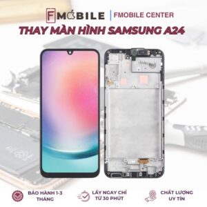 Thay màn hình Samsung A24 lấy liền tại Cần Thơ