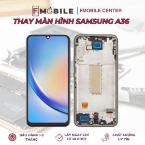 Thay màn hình Samsung A36 giá rẻ tại Cần Thơ