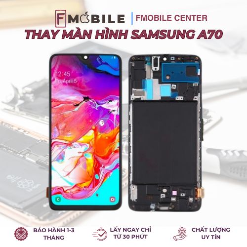 thay màn hình samsung A70 tại Cần Thơ