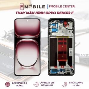 Thay màn hình Oppo Reno12 F chính hãng tại Cần Thơ