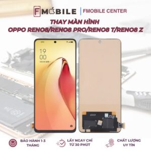 Thay màn hình Oppo Reno8/Reno8 Pro/Reno8 T/Reno8 Z tại Cần Thơ