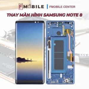 Thay màn hình Samsung Note 8 chính hãng tại Cần Thơ