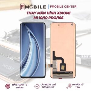 Bảng giá thay màn hình Xiaomi Mi 10/10 Pro/10S mới nhất tại Cần Thơ