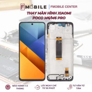 Dịch vụ thay màn hình Xiaomi Poco M6/M6 Pro tại Cần Thơ
