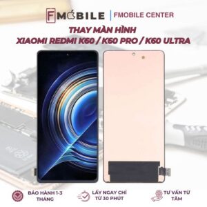 Thay màn hình điện thoại Xiaomi Redmi K60/K60 Pro/K60 Ultra ở Cần Thơ