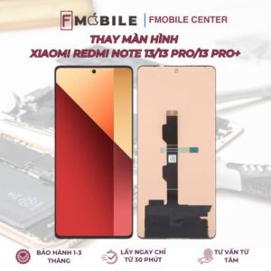 Bảng giá thay màn hình Xiaomi Redmi Note 13/13 Pro tại Cần Thơ