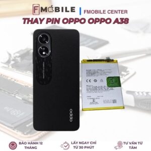 Dịch vụ thay pin Oppo A38 uy tín tại Cần Thơ