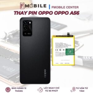 Bảng giá thay pin Oppo A56 mới nhất tại Cần Thơ