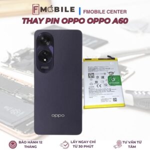 Thay pin điện thoại Oppo A60 tại Cần Thơ