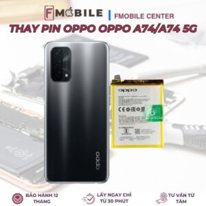 Sửa và thay pin Oppo A74/A74 5G giá rẻ tại Cần Thơ