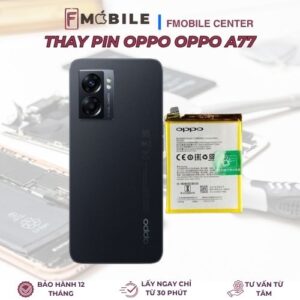 Dịch vụ thay pin Oppo A77/A77s uy tín tại Cần Thơ