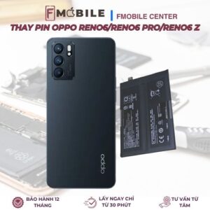 Thay pin điện thoại Oppo Reno6/Reno6 Pro/Reno6 Z tại Cần Thơ
