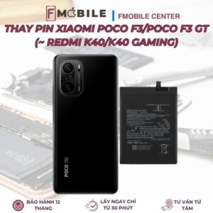Địa chỉ thay pin Xiaomi Poco F3/Poco F3 GT (~ Redmi K40/K40 Gaming) ở Cần Thơ