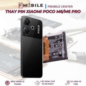 Thay pin Xiaomi Poco M6/M6 Pro giá rẻ, lấy liền tại Cần Thơ