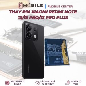 Thay pin Xiaomi Redmi Note 13/13 Pro/13 Pro Plus lấy nhanh trong ngày tại Cần Thơ