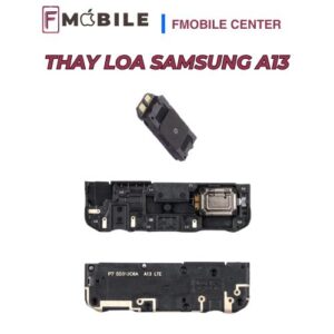 Samsung A13 bị mất tiếng, thay loa nhanh chóng