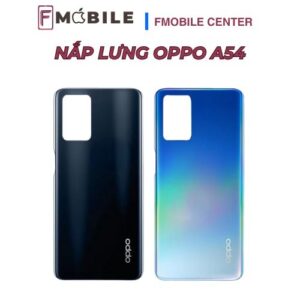 Thay nắp lưng Oppo A54 lấy nhanh trong ngày