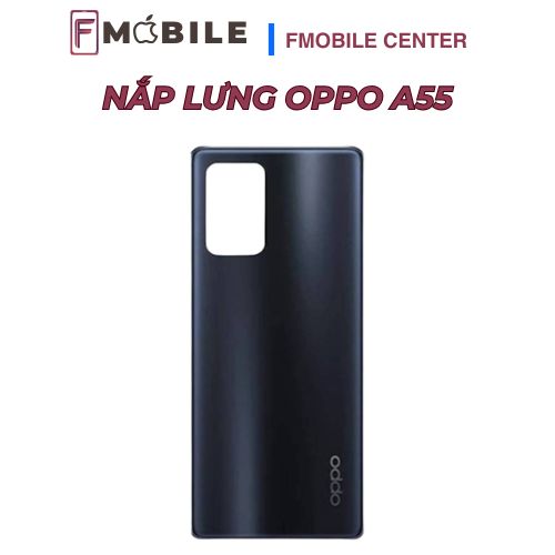 Sửa nắp lưng Oppo A55 chuyên nghiệp tại Cần Thơ