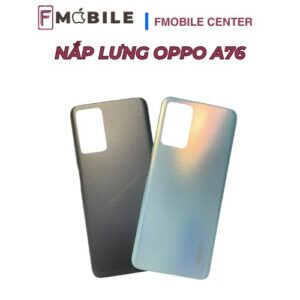 Thay nắp lưng Oppo A76 tại Cần Thơ