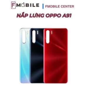 Thay nắp lưng Oppo A91 lấy nhanh trong ngày
