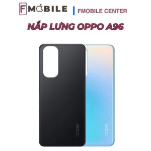 Thay nắp lưng Oppo A96 giá tốt tại Cần Thơ