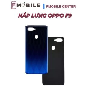 Thay nắp lưng Oppo F9 giá hợp lý tại Cần Thơ