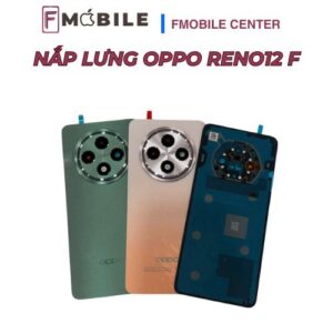 Oppo Reno12 F bị bể nắp lưng sửa ở đâu?