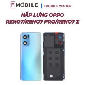 Thay nắp lưng Oppo Reno7/Reno7 Pro/Reno7 Z lấy nhanh trong ngày