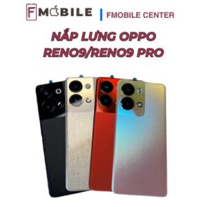 Oppo Reno9/Reno9 Pro nứt nắp lưng – khắc phục nhanh tại Cần Thơ