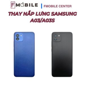 Thay nắp lưng Samsung A03/A03s giá tốt tại Cần Thơ
