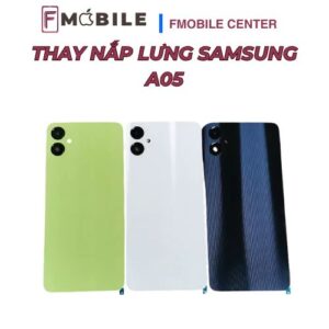 Samsung A05 bị bể nắp lưng sửa ở đâu?