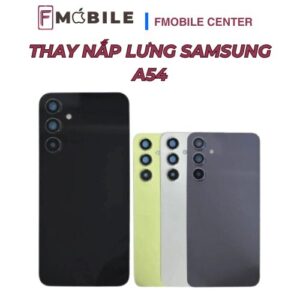 Thay nắp lưng Samsung A54 lấy nhanh trong ngày