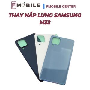 Thay nắp lưng Samsung M32 tại Cần Thơ
