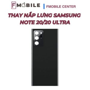 Dịch vụ thay nắp lưng Samsung Note 20/20 Ultra uy tín tại Cần Thơ