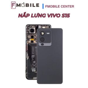 Thay nắp lưng Vivo S15 chi phí hợp lý tại Cần Thơ