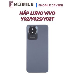 Sửa nắp lưng Vivo Y02/Y02s/Y02t chuyên nghiệp tại Cần Thơ