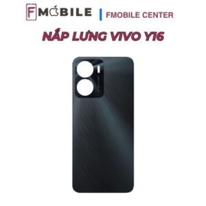 Dịch vụ thay nắp sau Vivo Y16 lấy ngay tại Cần Thơ