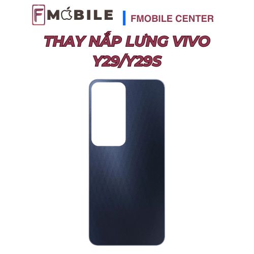 Vivo Y29/Y29s bị hở keo mặt lưng, khắc phục ở đâu?