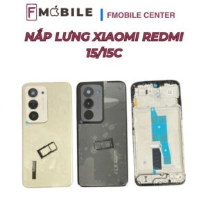 Khắc phục nắp lưng Xiaomi Redmi 15/15C nứt vỡ, hở keo