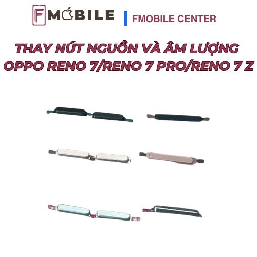Địa chỉ sửa nút nguồn và âm lượng Oppo Reno7/Reno7 Pro/Reno7 Z ở Cần Thơ