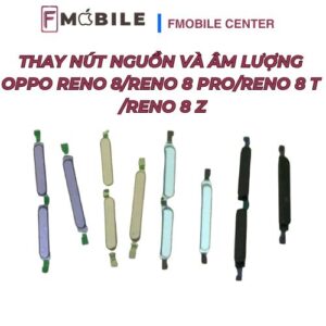 Sửa nút nguồn và âm lượng Oppo Reno8/Reno8 Pro/Reno8 T/Reno8 Z giá tốt tại Cần Thơ