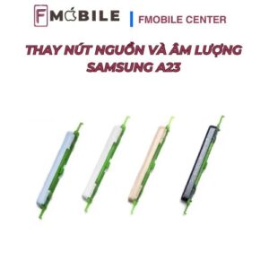Thay nút nguồn và âm lượng Samsung A23 tại Cần Thơ