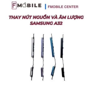 Bảng giá thay nút nguồn và âm lượng Samsung A32 mới nhất