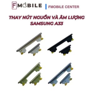 Dịch vụ thay nút nguồn và âm lượng Samsung A33 uy tín tại Cần Thơ