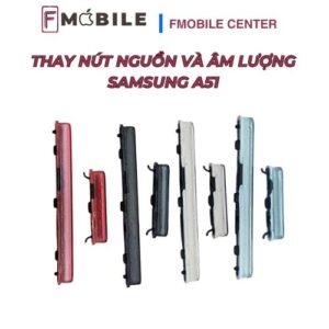 Bảng giá thay nút nguồn và âm lượng Samsung A51 mới nhất