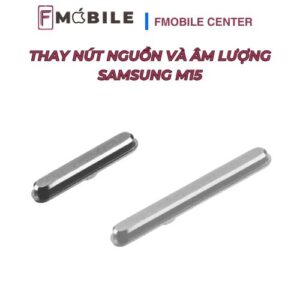Thay nút nguồn và âm lượng Samsung M15 tại Cần Thơ