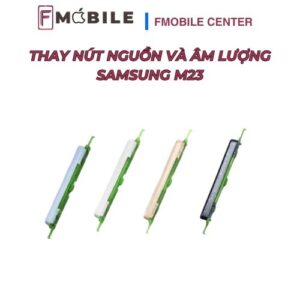 Thay nút nguồn và âm lượng Samsung M23 tại Cần Thơ