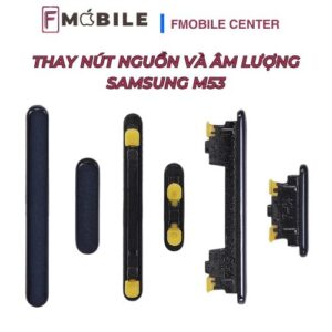 Bảng giá thay nút nguồn và âm lượng Samsung M53 mới nhất