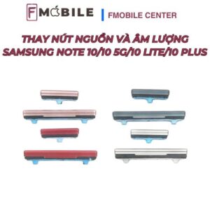 Thay nút nguồn và âm lượng Samsung Note 10/10 5G/10 Lite/10 Plus tại Cần Thơ